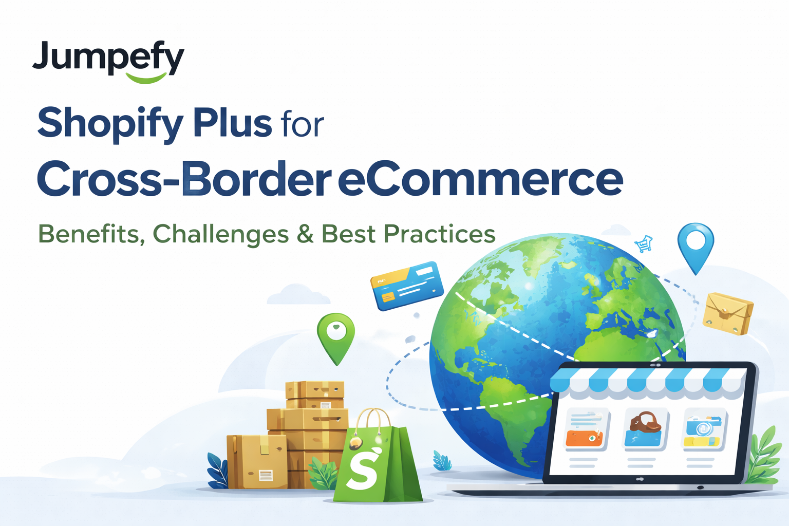 From Local to Global: Building Cross-Border eCommerce Stores with Shopify Plus
